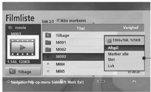 Filmliste Side 2/3 Ikke markeret movie M003 1:340, 120KB Tilbage M001 M002 M003 M004 M005 Titel Varighed 1366x768, 125KB Afspil Marker alle Slet Luk Navigation Pop op-menu Sideskift Mark Exit