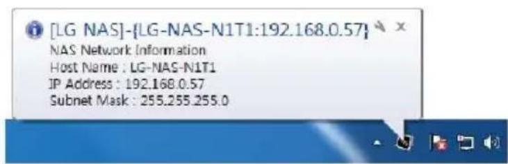 [LG NAS]-{LG-NAS-N1T1:192.168.0.57} NAS Network Information Host Name : LG-NAS-N1T1 IP Address : 192.168.0.57 Subnet Mask : 255.255.255.0