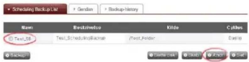 Scheduling Backup List Gendan Backup-history Navn Bestrivelso Kilde Cyklus Text_LSB Test_SchedulingBackup /Test_Folder Dash Backup Letterdisk Skib Andri Slot