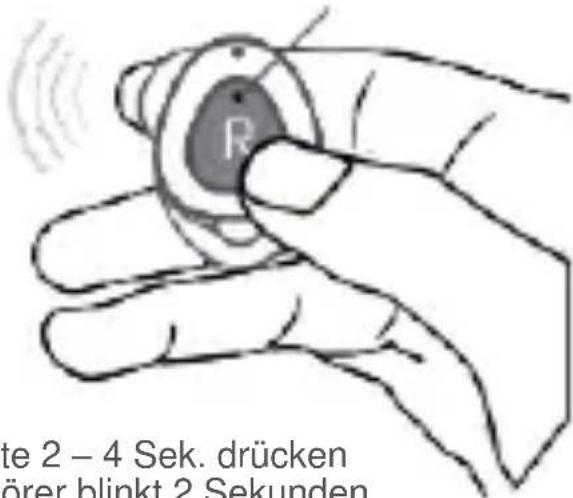 te 2 – 4 Sek. drücken örer blinkt 2 Sekunden