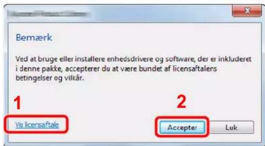 Bemærk Ved at bruge eller installere enhedsdrivere og software, der er inkluderet i denne pakke, accepterer du at være bundet af licensaftalens betingelser og vilkår. 1 Vis licensaftale 2 Accepter Luk