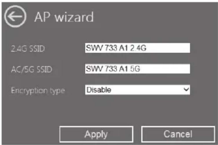 AP wizard 2.4G SSID SWV 733 A1 2.4G AC/5G SSID SWV 733 A1 5G Encryption type Disable Apply Cancel
