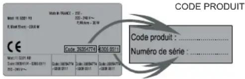 Code PRODUIT Code produit : ..... Numéro de série : ..... CE Code: 26354774 Code: 26354774 Code: 26354774 Code: 26354774 Code: 26354774 Code: 26354774 Code: 26354774 Code: 26354774 Code: 26354774 Code: N° 0011 Code: N° 0011 Code: N° 0011 Code: N° 0011 Code: N° 0011 Code: N° 0011 Code: N° 0011 Code: N° 0011 Code: N° 0011 Code: N° 0011 Code: N° 001