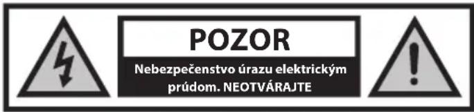 POZOR Nebezpečenstvo úrazu elektrickým prúdom. NEOTVÁRAJTE