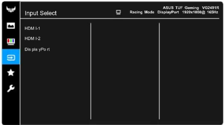 Input Select HDM I-1 HDM I-2 Dis pla yPo rl Racing Mode ASUS TUF Gaming VG2491R DisplayPort 1920x1080@ 165Hz