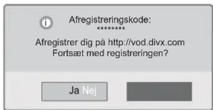 Afregistreringskode: ****** Afregistrer dig på http://vod.divx.com Fortsæt med registreringen? Ja Nej