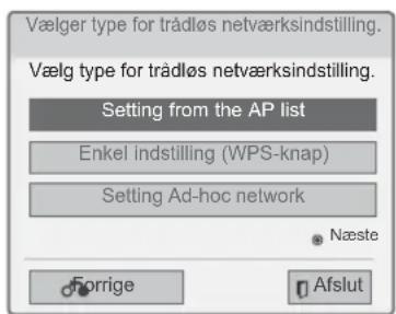 Vælger type for trådløs netværksinstilling. Vælg type for trådløs netværksinstilling. Setting from the AP list Enkel indstilling (WPS-knap) Setting Ad-hoc network Næste Forrige Afslut