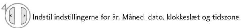 4 Indstil indstillingerne for år, Måned, dato, klokkeslæt og tidszone.