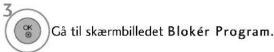 3 Gå til skæmbilledet Blokér Program.