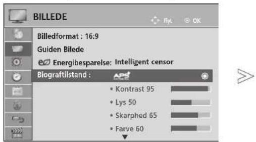 BILLEDE Billedformat : 16:9 Guiden Bilede Energibesparelse: Intelligent censor Biografilstand : Kontrast 95 Lys 50 Skarphed 65 Farve 60