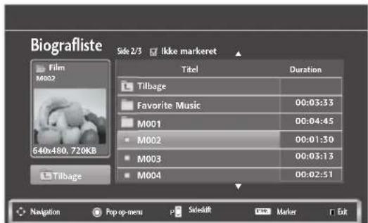 Biografliste Side 2/3 Ikke markeret Film M002 640x480, 720KB Tilbage Titel Duration Tilbage Favorite Music 00:03:33 M001 00:04:45 M002 00:01:30 M003 00:03:13 M004 00:02:51 Navigation Pop op-menu Selectift Marker Exit