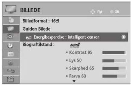 BILLEDE Billedformat : 16:9 Guiden Bilede Energibesparelse : Intelligent censor Biograftilstand : Kontrast 95 Lys 50 Skarphed 65 Farve 60