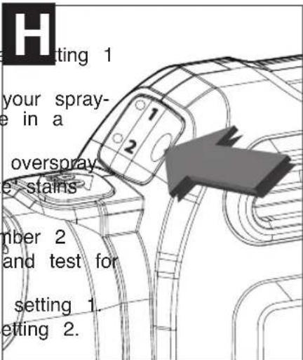 H ting 1 your spray- e in a overspray- e stains mber 2 and test for setting 1. etting 2.