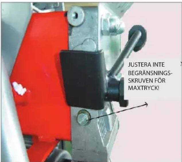JUSTERA INTE BEGRÄNSNINGS- SKRUVEN FÖR MAXTRYCK!