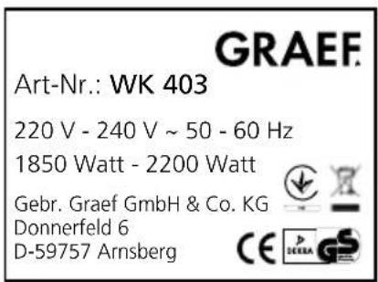 GRAEF Art-Nr.: WK 403 220 V - 240 V ~ 50 - 60 Hz 1850 Watt - 2200 Watt Gebr. Graef GmbH & Co. KG Donnerfeld 6 D-59757 Arnsberg