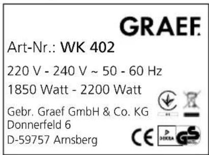 GRAEF Art-Nr.: WK 402 220 V - 240 V ~ 50 - 60 Hz 1850 Watt - 2200 Watt Gebr. Graef GmbH & Co. KG Donnerfeld 6 D-59757 Arnsberg