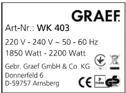 GRAEF Art-Nr.: WK 403 220 V - 240 V ~ 50 - 60 Hz 1850 Watt - 2200 Watt Gebr. Graef GmbH & Co. KG Donnerfeld 6 D-59757 Arnsberg