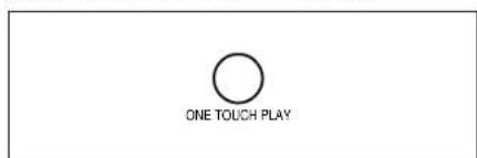 ONE TOUCH PLAY
