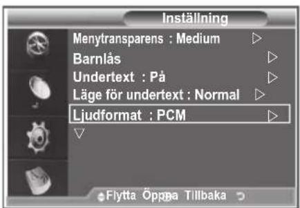 Inställning Menytransparens : Medium Barnlås Undertext : På Läge för undertext : Normal Ljudformat : PCM Flytta Öppa Tillbaka