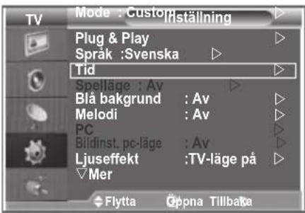 Mode : Custom/inställning Plug & Play Språk :Svenska Tid Spelläge : Av Blå bakgrund : Av Melodi : Av PC Bildinst. pc-läge : Av Ljuseffekt :TV-läge på Mer Flytta Gppna Tillbata