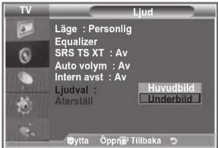 Ljud Läge : Personlig Equalizer SRS TS XT : Av Auto volym : Av Intern avst : Av Ljudval : Äterställ Huvudbild Underbild Bytta Öppnä Tillbaka