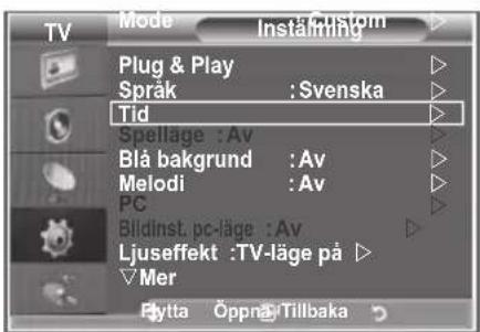 TV Mode Custom Instalning Plug & Play Språk : Svenska Tid Spelläge : Av Blå bakgrund : Av Melodi : Av PC Bildinst. pc-läge : Av Ljuseffekt :TV-läge på ▷ Mer Fytta Öppnä/Tillbaka