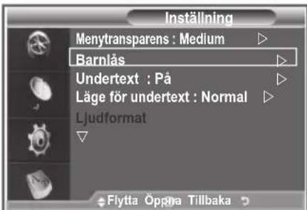Inställning Menytransparens : Medium Barnlås Undertext : På Läge för undertext : Normal Ljudformat Flytta Öppa Tillbaka