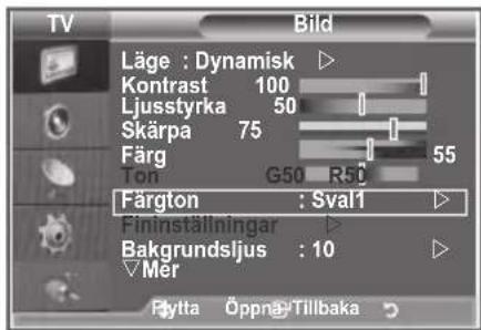 TV Bild Läge : Dynamisk Kontrast 100 Ljusstyrka 50 Skärpa 75 Färg 55 Ton G50 R50 Färgton : Sval1 Fininställningar Bakgrundsljus : 10 Mér Pytta Öppn@Tillbaka