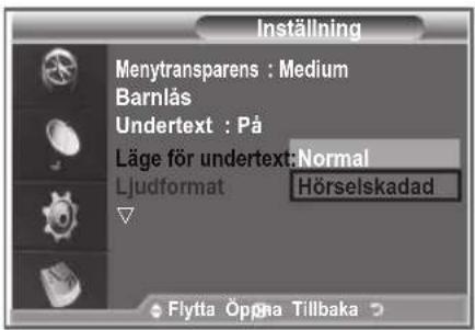 Inställning Menytransparens : Medium Barnlås Undertext : På Läge för undertext:Normal Ljudformat Hörselskadad Flytta Öppna Tillbaka