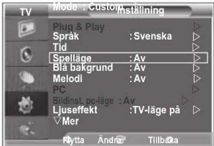 Mode : Custom Instalning Plug & Play Språk : Svenska Tid Spelläge : Av Bå bakgrund : Av Melodi : Av PC Bildinst_pc-läge : Av Ljuseffekt : TV-läge på Mer Rytta Ändra Tillbata