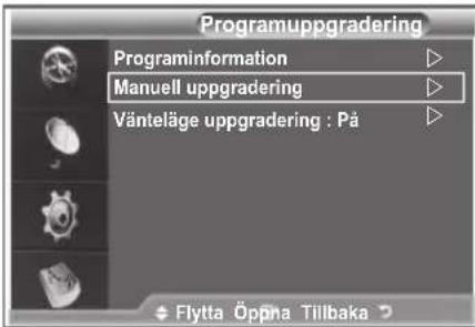 Programuppgradering Programinformation Manuell uppgradering Vänteläge uppgradering : På Flytta Öppina Tillbaka