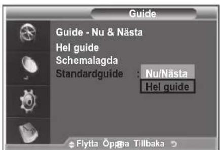 Guide Guide - Nu & Nästa Hel guide Schemalagda Standardguide : Nu/Nästa Hel guide Flytta Öpiga Tillbaka