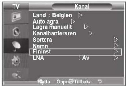 TV Kanal Land : Belgien ▶ Autolagra ▶ Lagra manuellt ▶ Kanalhanferaren ▶ Sortera ▶ Namn ▶ Fininst ▶ LNA : Av ▶ Rytta Öppnä Tillbaka