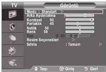 TV Görüntü Modu : Standart Arka Aydınlatma 7 Kontrast 95 Parlaklik 45 Netlik 50 Renk 50 Top G 50 R 50 Resim Seçenekleri > Sifirla : Tamam Taşı Giriş Geri