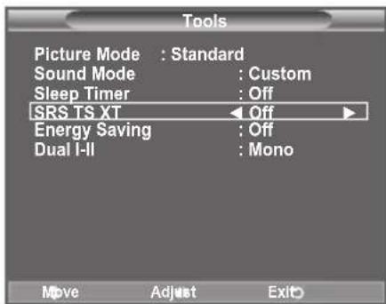 Tools Picture Mode : Standard Sound Mode : Custom Sleep Timer : Off SRS TS XT ← Off → Energy Saving : Off Dual I-II : Mono Move Adjust Exit