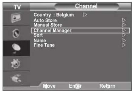 TV Channel Country : Belgium Auto Store Manual Store Channel Manager Sort Name Fine Tune Move Enter Return