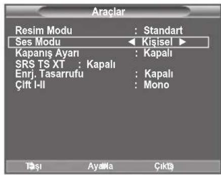 Araclar Resim Modu : Standart Ses Modu ← Kişisel ► Kapanış Ayarı : Kapalı SRS TS XT : Kapalı Enrj. Tasarrufu : Kapalı Çift I-II : Mono Təsi Aya#a Çıkta