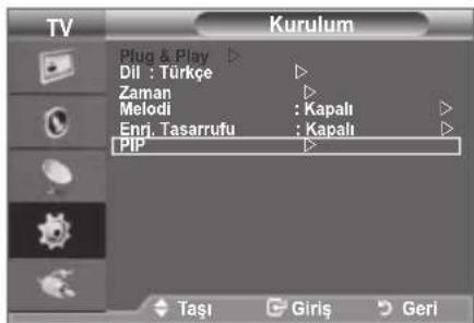 TV Kurulum Plug & Play ▷ Dil : Türkçe ▷ Zaman ▷ Melodi : Kapali ▷ Enri. Tasarrufu : Kapali ▷ PIP ▷ Taşı Giriş Geri