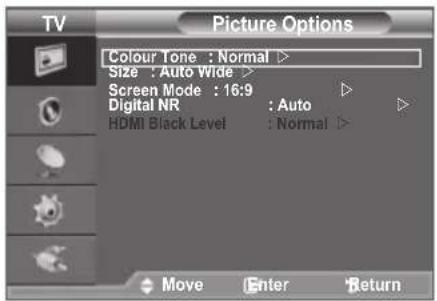 TV Picture Options Colour Tone : Normal ▶ Size : Auto Wide ▶ Screen Mode : 16:9 ▶ Digital NR : Auto ▶ HDMI Black Level : Normal ▶ Move Enter Return