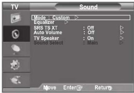 TV Sound Mode : Custom > Equalizer SRS TS XT : Off Auto Volume : Off TV Speaker : On Sound Select : Main Move Enter Return