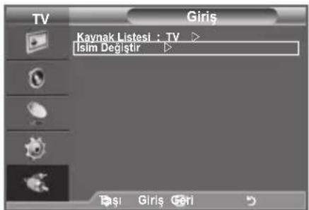 TV Giriş Kaynak Listesi : TV İsim Değiştir Giriş Geri