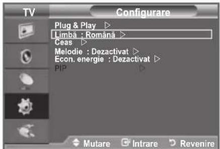 TV Configurare Plug & Play ▶ Limbă : Română ▶ Ceas ▶ Melodie : Dezactivat ▶ Econ. energie : Dezactivat ▶ PIP ▶ ◆ Mutare ▶ Intrare ▶ Revenire
