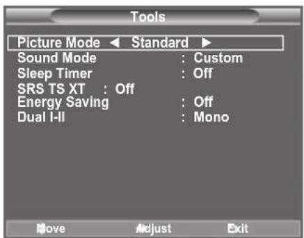 Tools Picture Mode ← Standard ► Sound Mode : Custom Sleep Timer : Off SRS TS XT : Off Energy Saving : Off Dual I-II : Mono Move Adjust Exit