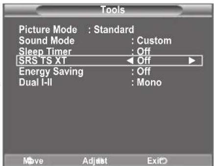 Tools Picture Mode : Standard Sound Mode : Custom Sleep Timer : Off SRS TS XT ← Off Energy Saving : Off Dual I-II : Mono Move Adjust Exit