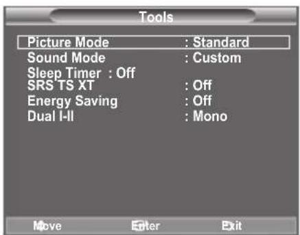 Tools Picture Mode : Standard Sound Mode : Custom Sleep Timer : Off SRS TS XT : Off Energy Saving : Off Dual I-II : Mono Move Enter Exit