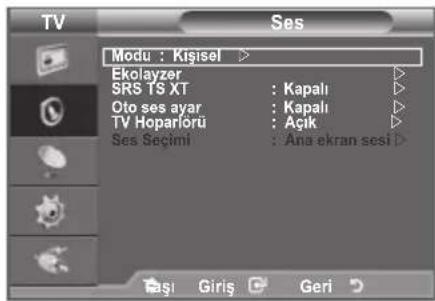 Modu : Kişisel Ekolayzer SRS TS XT : Kapalı Oto ses ayar : Kapalı TV Hoparforü : Açık Ses Seçimi : Ana-ekran sesti