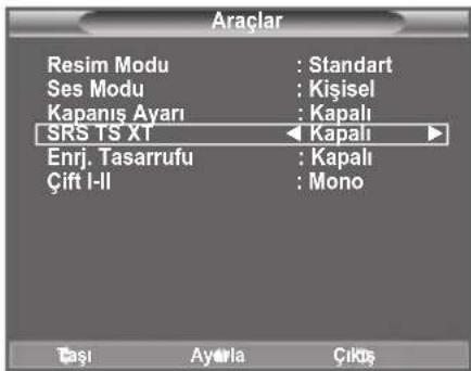 Araclar Resim Modu : Standart Ses Modu : Kişisel Kapanış Ayarı : Kapalı [SRS TS XT] ← Kapalı ► Enrj. Tasarrufu : Kapalı Çift I-II : Mono Tasi Ayarla Çikis