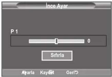 Ince Ayar P 1 0 Sifirla Ayarla Kaydet GeriD