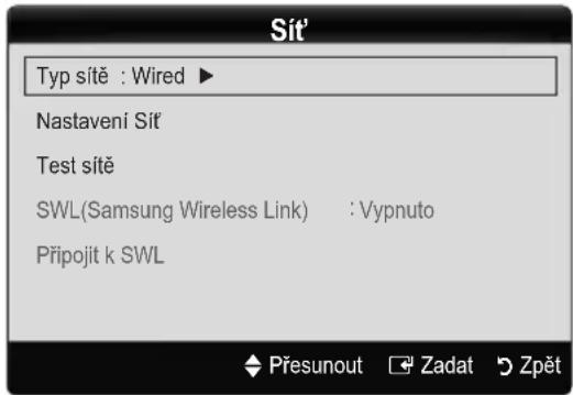 Sít' Typ sitě : Wired ▶ Nastavení Sit' Test sitě SWL(Samsung Wireless Link) : Vypnuto Připojit k SWL ◆ Přesunout ↙ Zadat ➤ Zpět