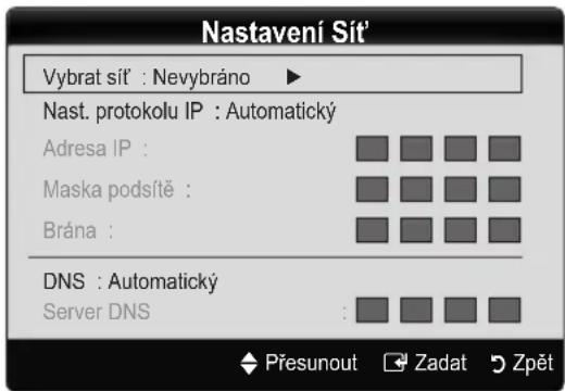 Nastavení Sít' Vybrat síť : Nevybráno Nast. protokolu IP : Automatický Adresa IP : Maska podsítě : Brána : DNS : Automatický Server DNS :